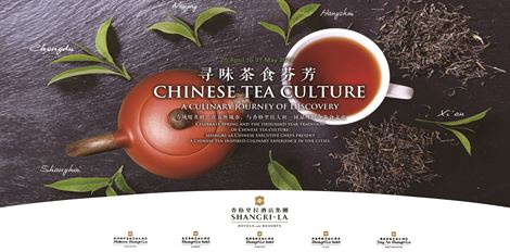 FIVE SHANGRI-LA PROPERTIES PRESENT “CHINESE TEA - A CULINARY JOURNEY OF DISCOVERY THROUGH SHANGRI-LA HOTELS”